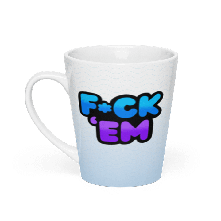 F*ck 'Em Latte Mug product image (1)