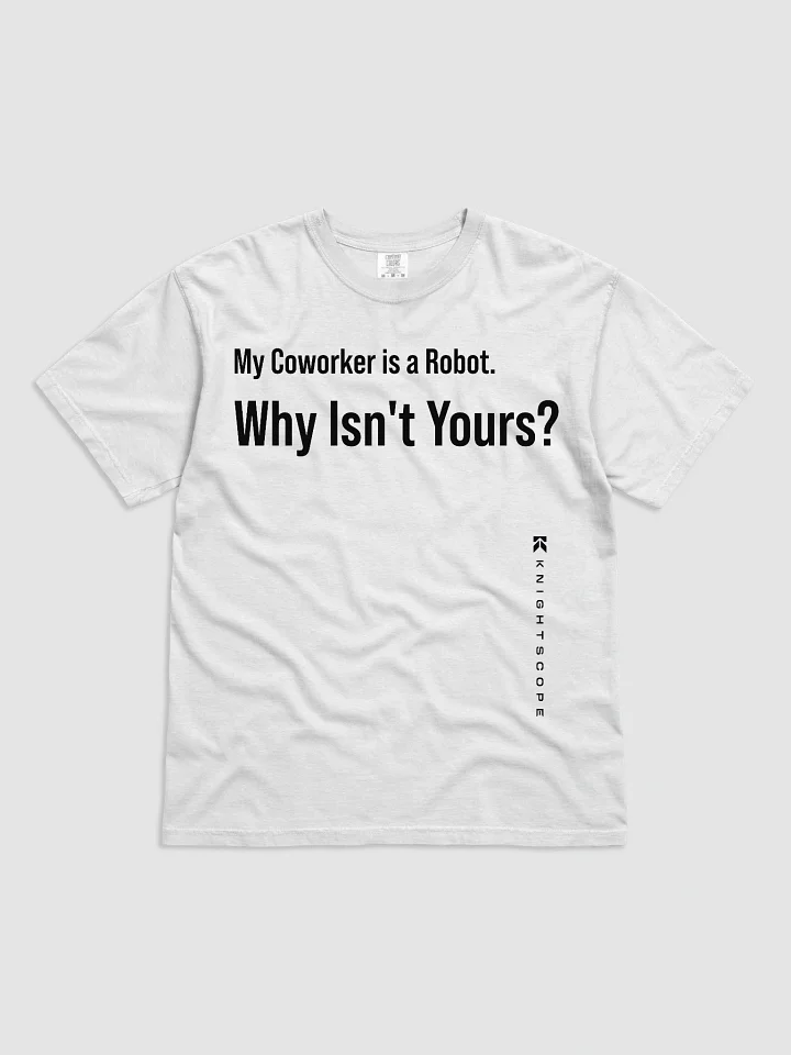 "My Coworker is a Robot. Why Isn’t Yours?" – Knightscope Edition Tee - White product image (1)