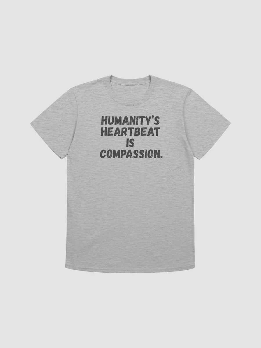 Humanity’s heartbeat is compassion. product image (2)
