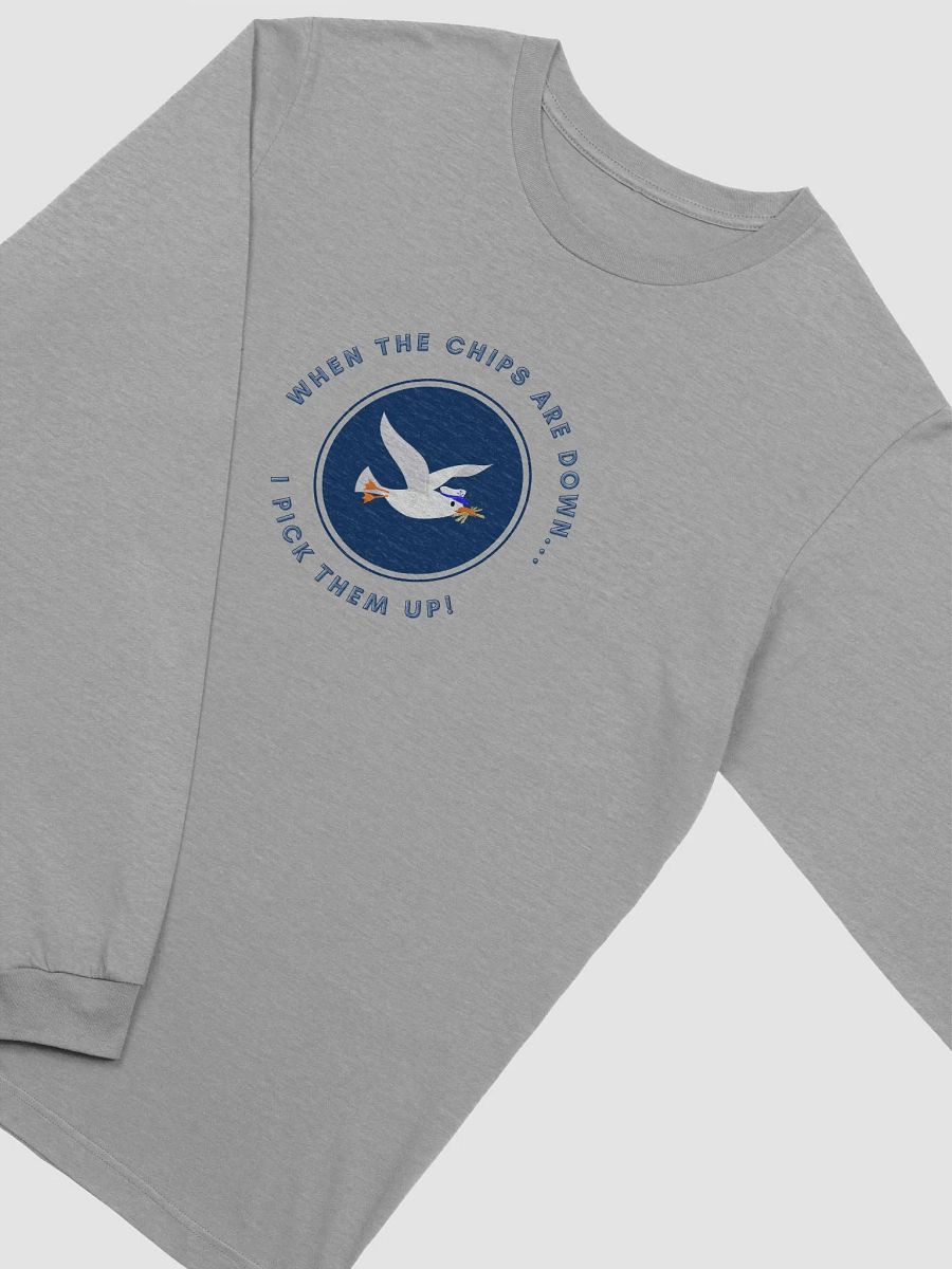 When the Chips are Down I Pick Them Up! Long Sleeve T-shirt Light colours product image (9)