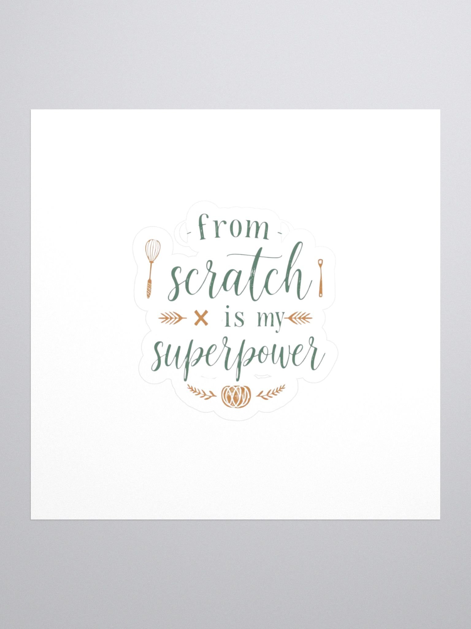 From Scratch Is My Superpower Sticker product image (1)