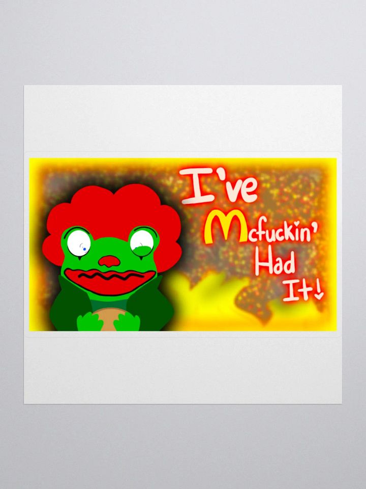 I've Mcfuckin Had It! product image (2)
