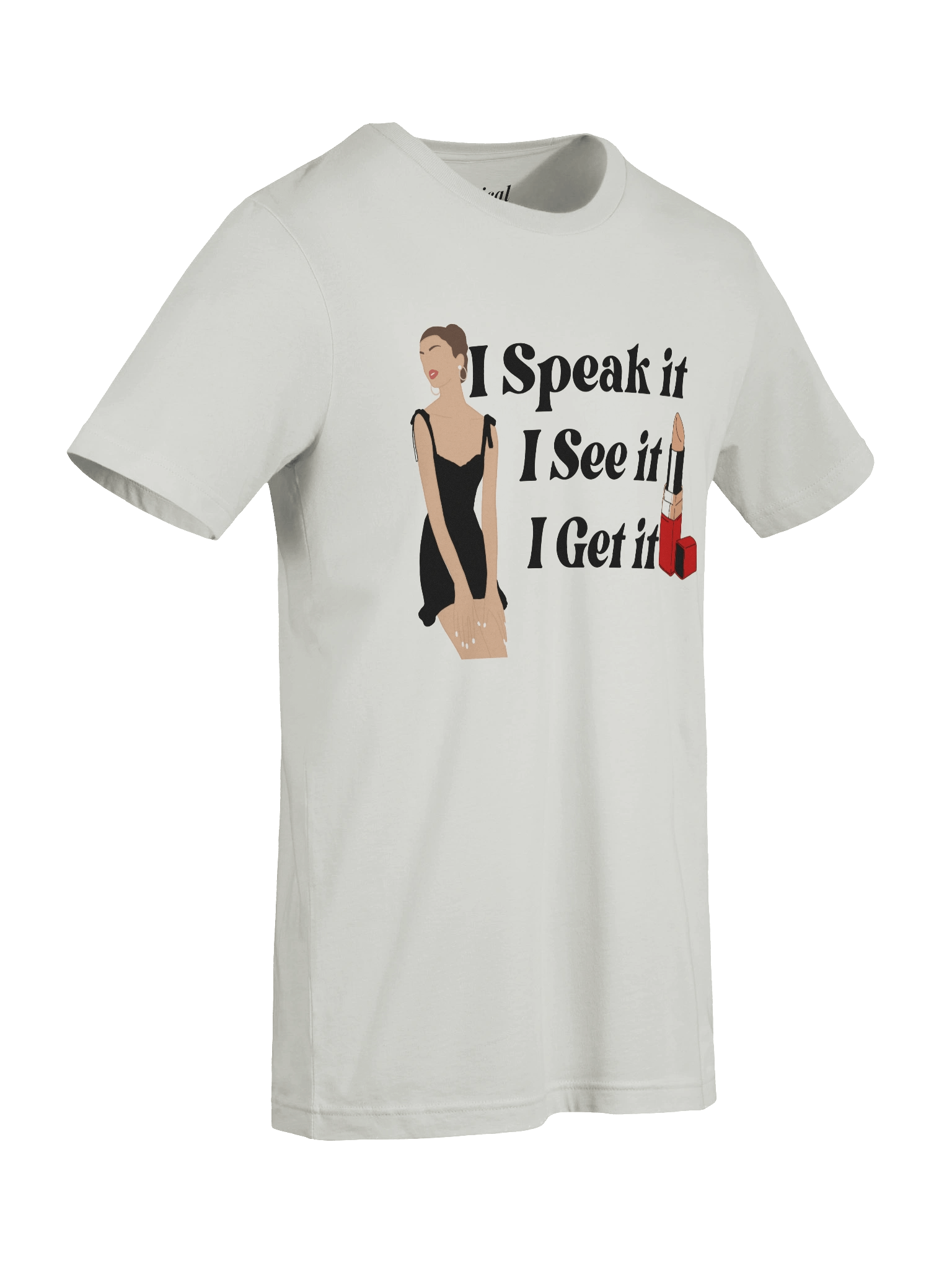 I speak it, I see it , I get it product image (76)