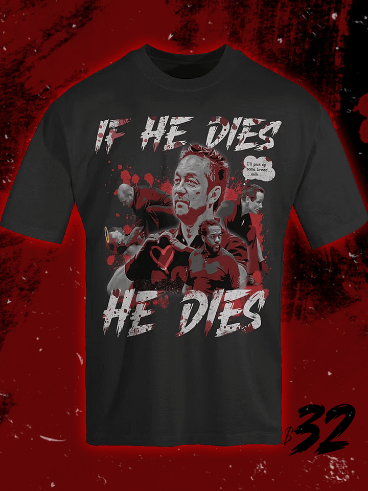 IF HE DIES, HE DIES! | Oversized Faded T-Shirt product image (1)