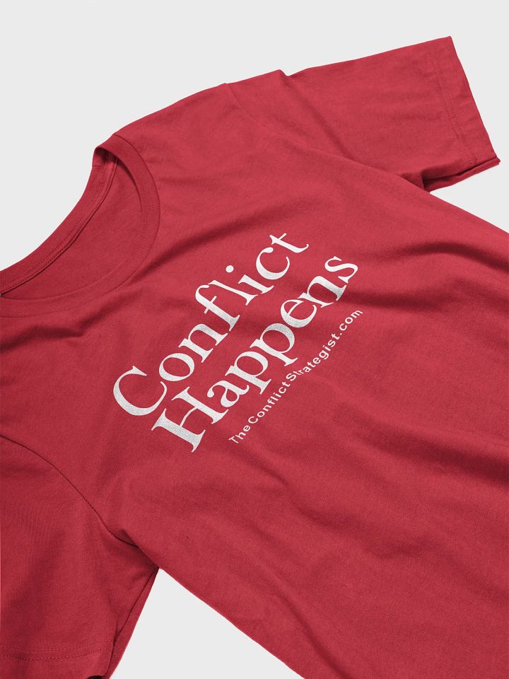 Conflict Happens - Unisex T Shirt - 6 Colors product image (1)