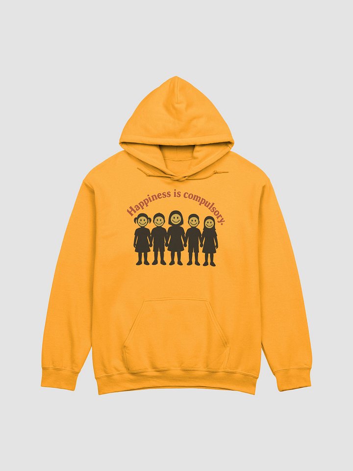 Happiness is compulsory Hoodie product image (1)
