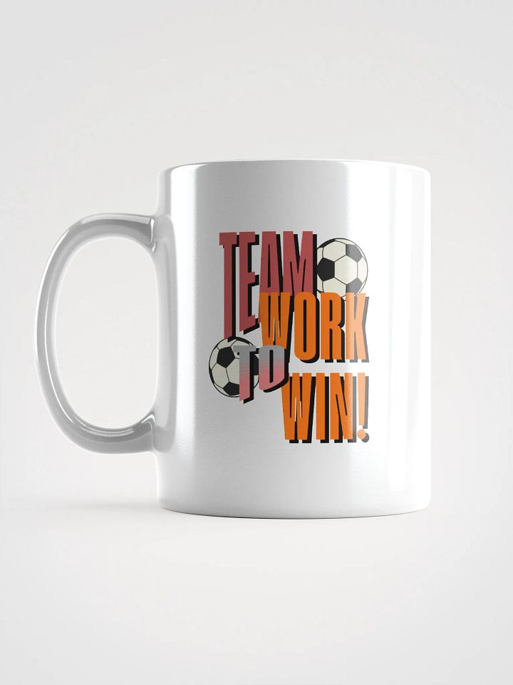 Team Work to Win! Soccer Ball White Glossy Mug product image (1)