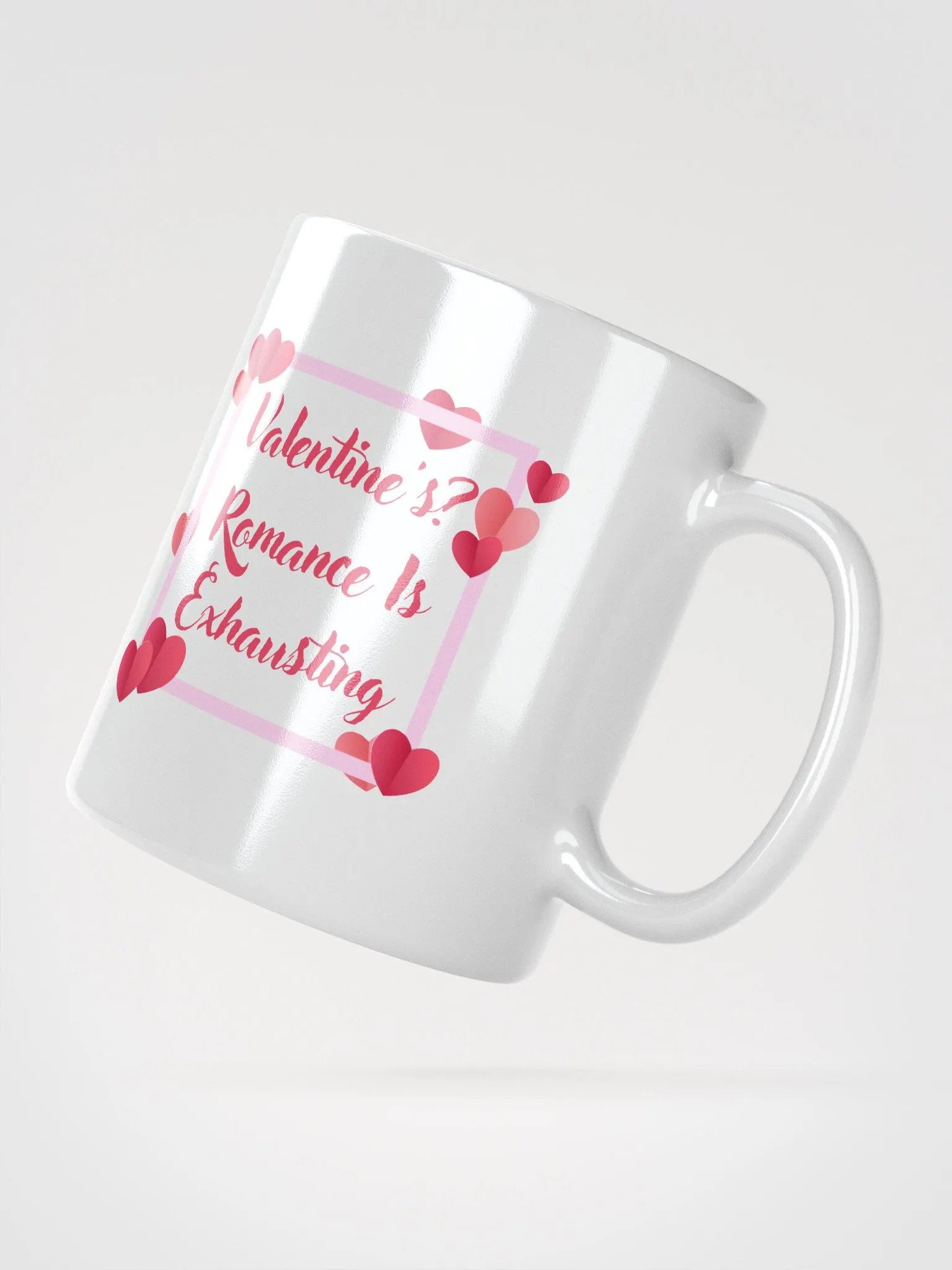 Valentine's? Romance Is Exhausting Mug product image (6)