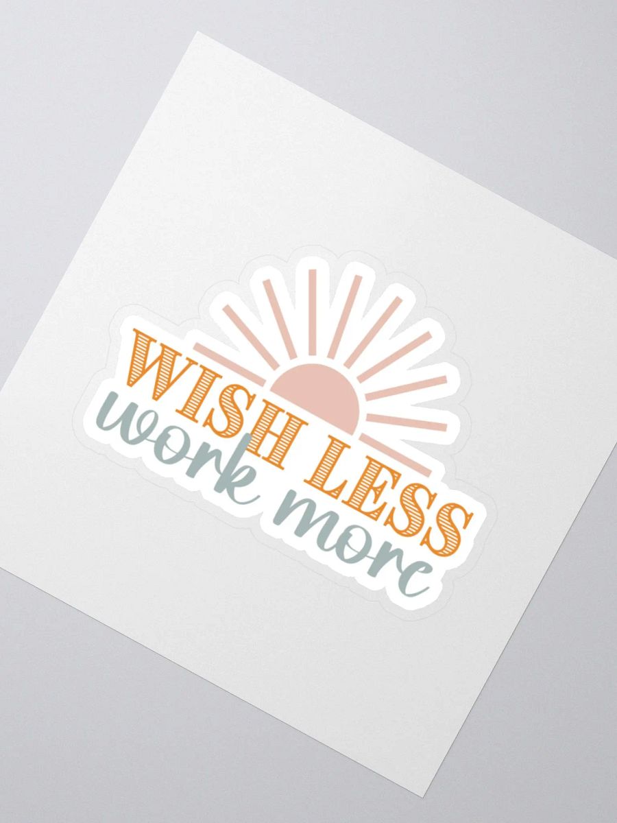 Wish Less Work More Sticker product image (3)