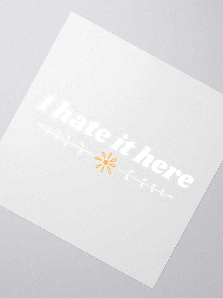 I Hate It Here Sticker V2 product image (2)