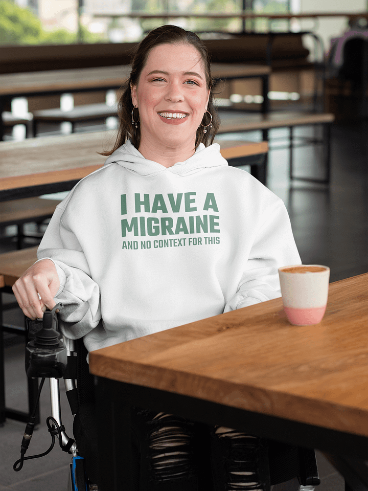 I have a migraine and no context classic hoodie product image (1)