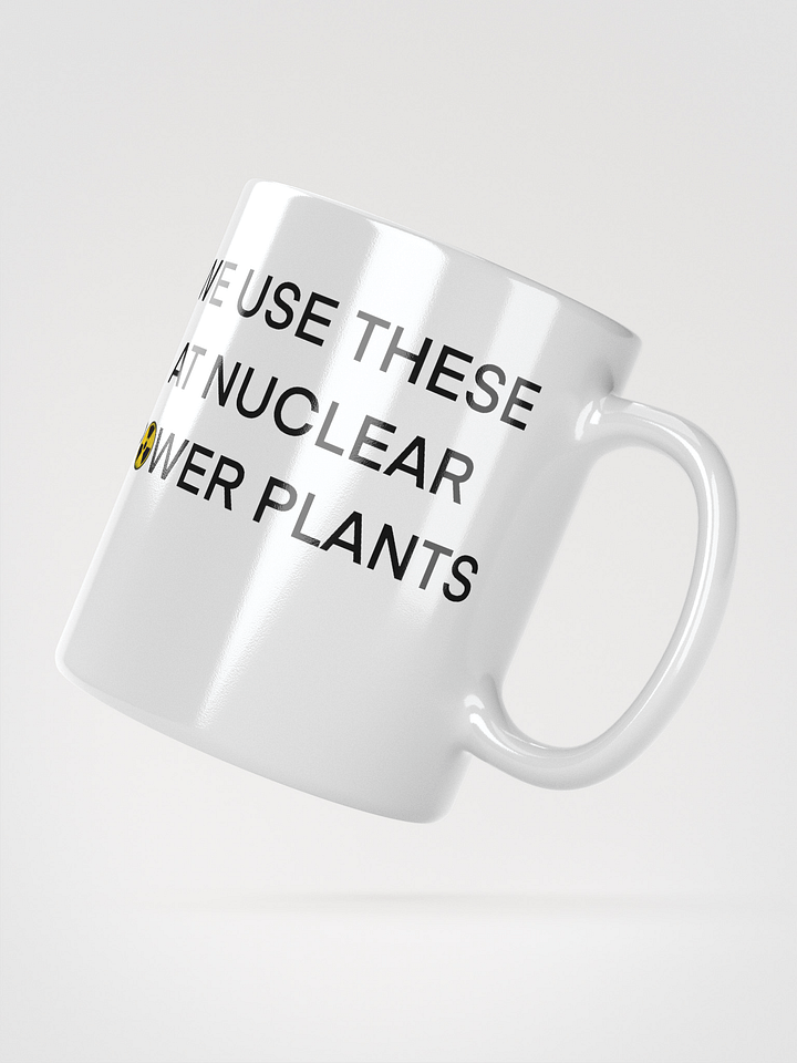 We Use This Mug at Nuclear Power Plants product image (2)