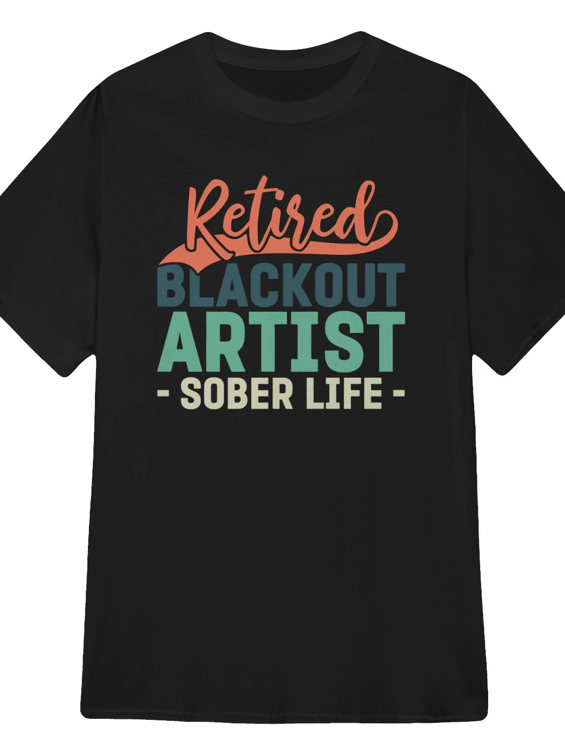 Retired Blackout Artist Sober Life T-Shirt product image (1)