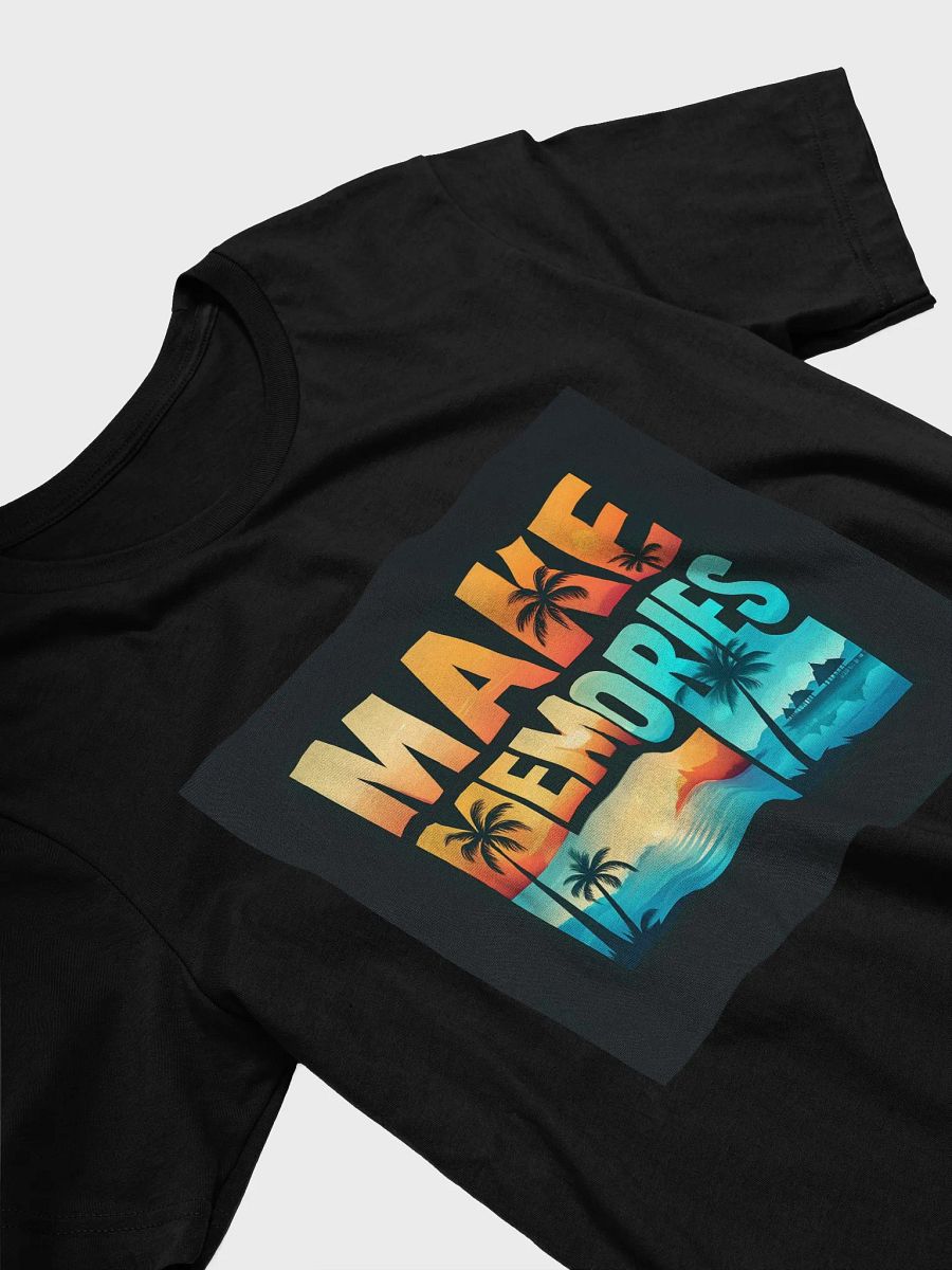 Make Memories Unisex T-Shirt product image (30)