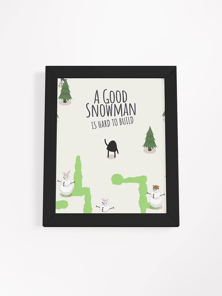 A Good Snowman is Hard to Build Art Print product image (2)