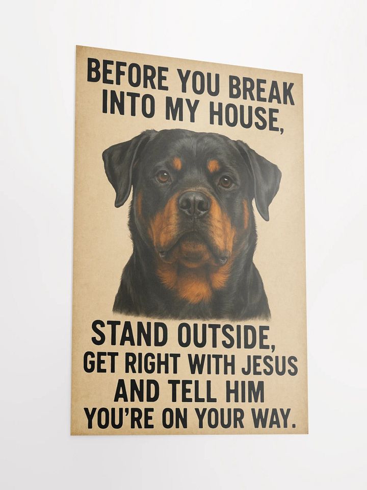 Rottweiler - Before you break into my house, stand outside, get right with Jesus, and tell him you're on your way. product image (4)