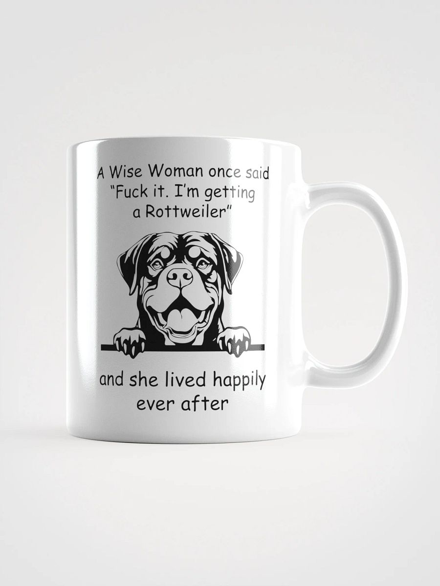 Rottweiler - Wise Woman once said I'm getting a Rottweiler product image (3)