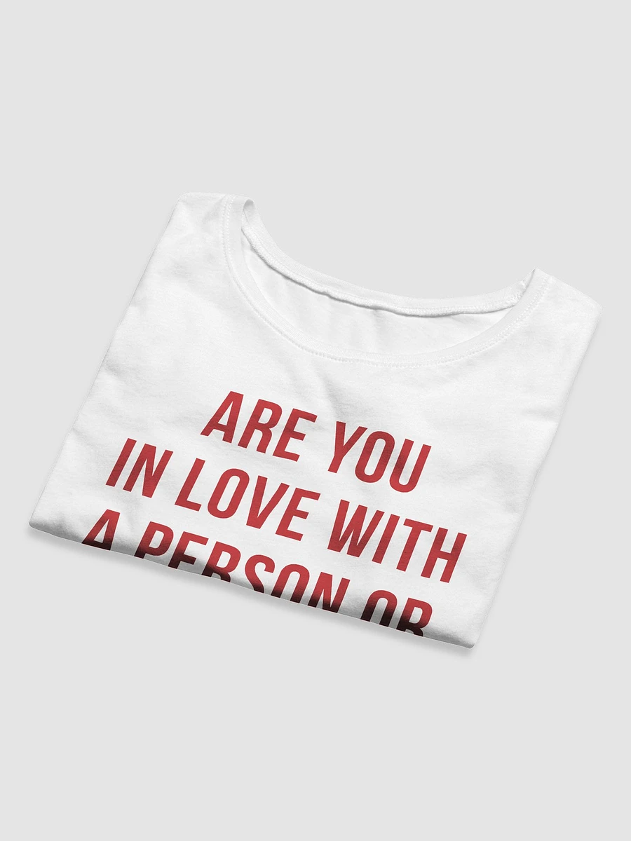 Are you in love with a person or an idea? Crop Tee product image (8)