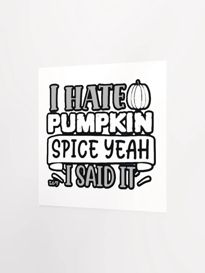 I HATE PUMPKIN SPICE, YEAH I SAID IT product image (7)
