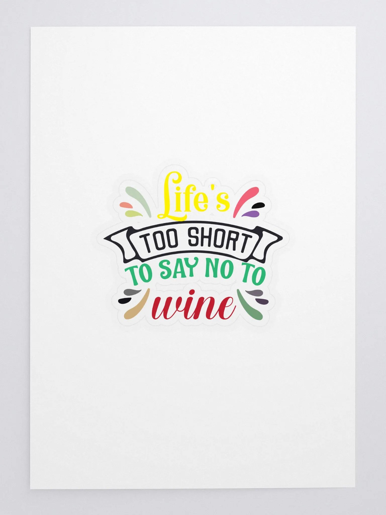 Life’s too short to say NO to Wine. product image (3)