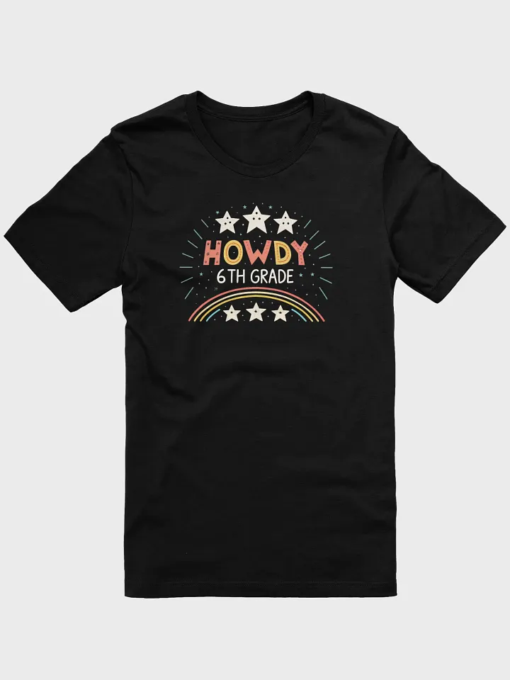 Howdy 6th Grade Teacher Student Rodeo Country Western T-Shirt product image (1)