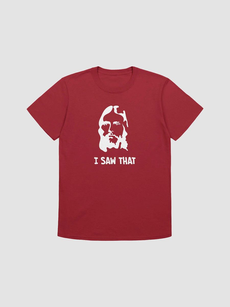 I SAW THAT Tee product image (1)