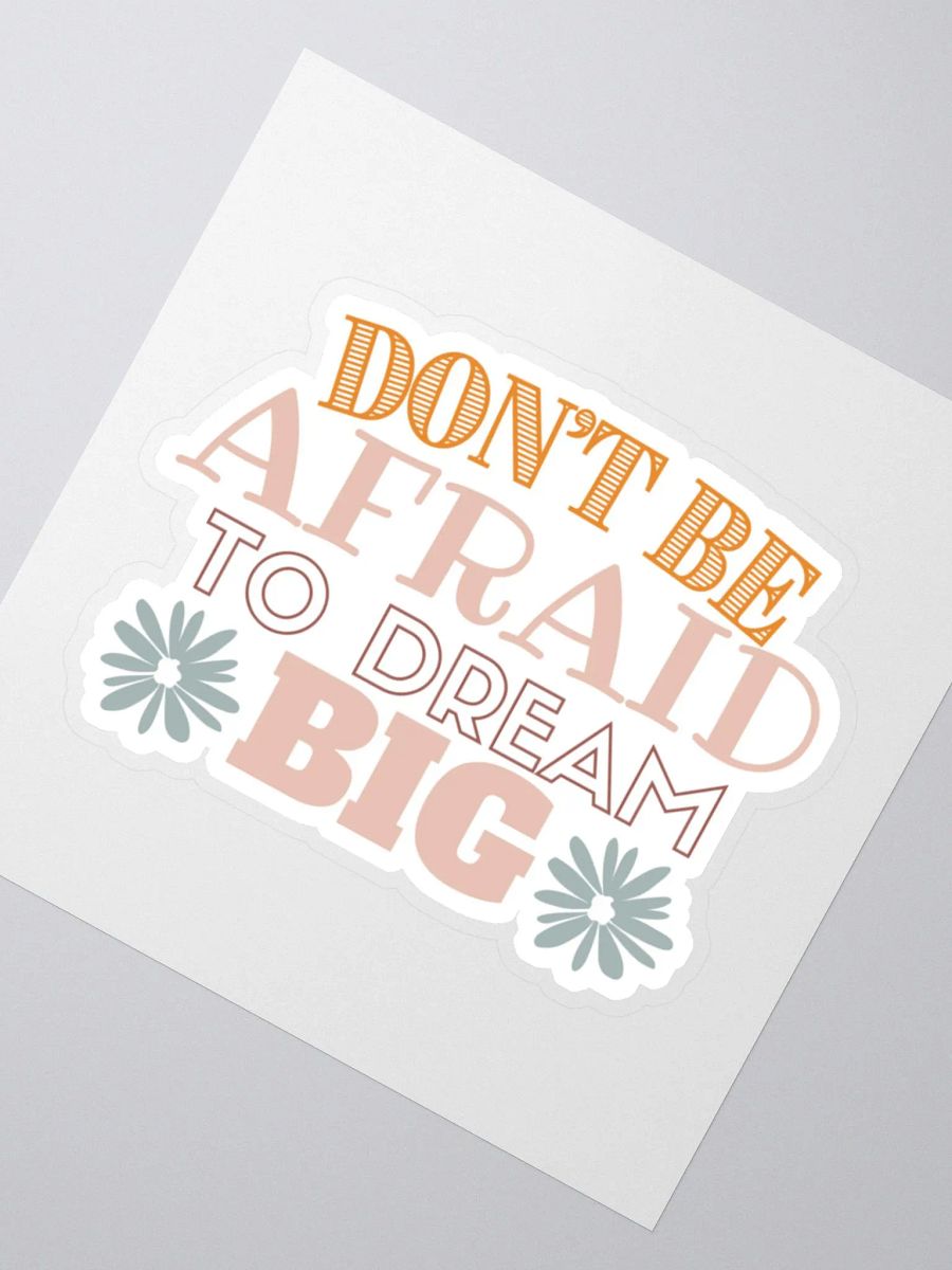 Don't Be Afraid To Dream Big Sticker product image (3)