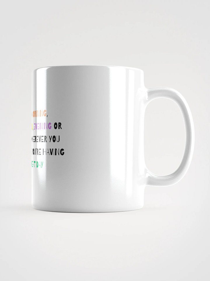 Have A Great Day Mug product image (2)