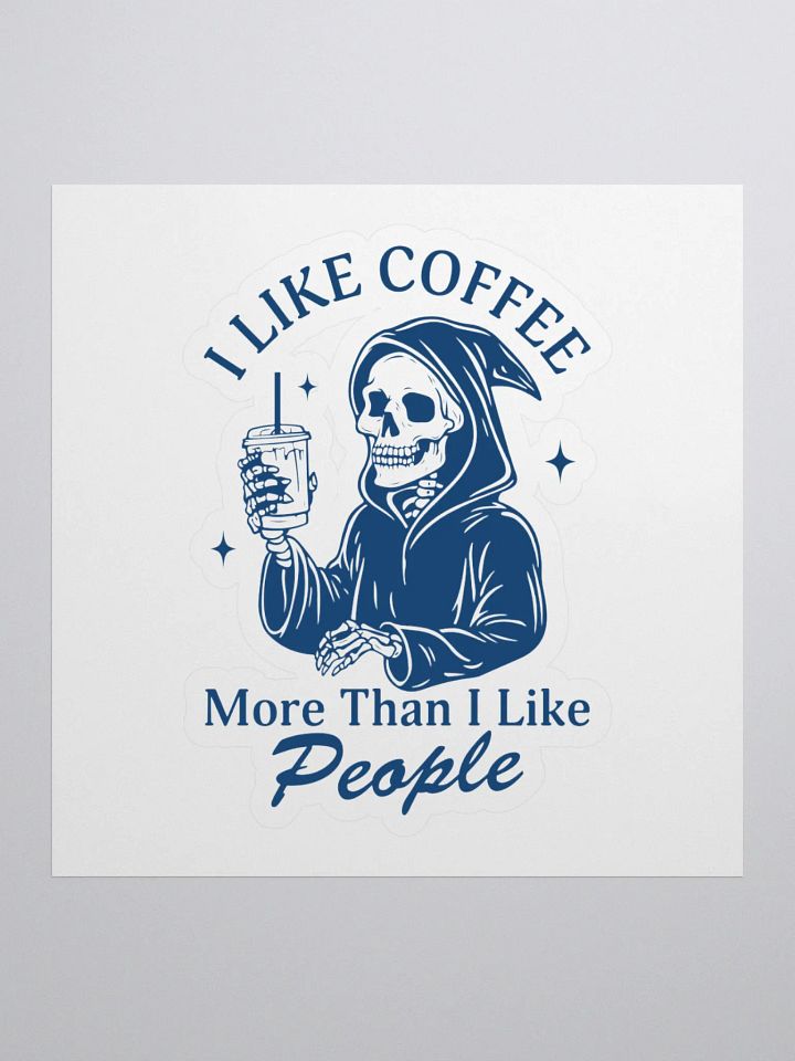 I Like Coffee More Than People Sticker product image (1)