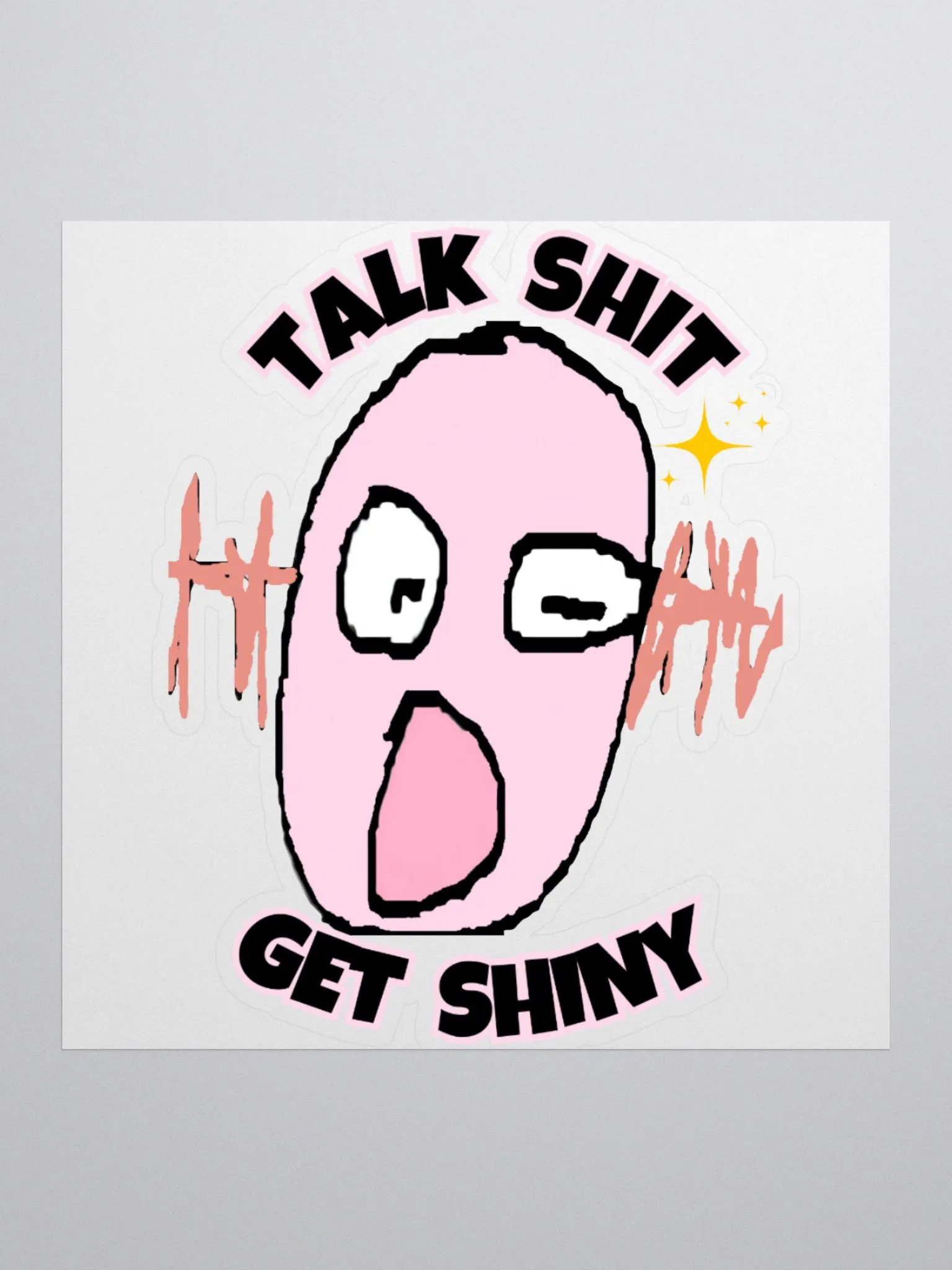 Talk Shit Get Shiny Sticker - *SHINY* Woopie product image (1)