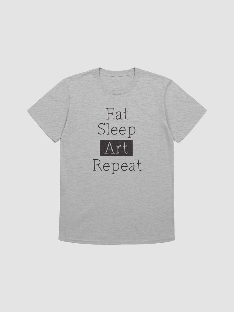 Eat Sleep Art Repeat Unisex T Shirt for Artists