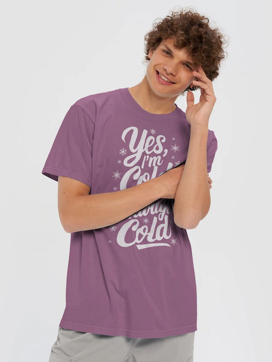 Yes I'm Cold I'm Always Cold Heavyweight Comfort Colors T-Shirt product image (4)