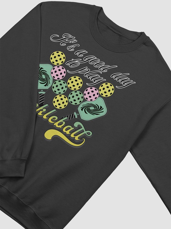 Its A Good Day To Play Pickleball Playful Graphic Crewneck product image (2)