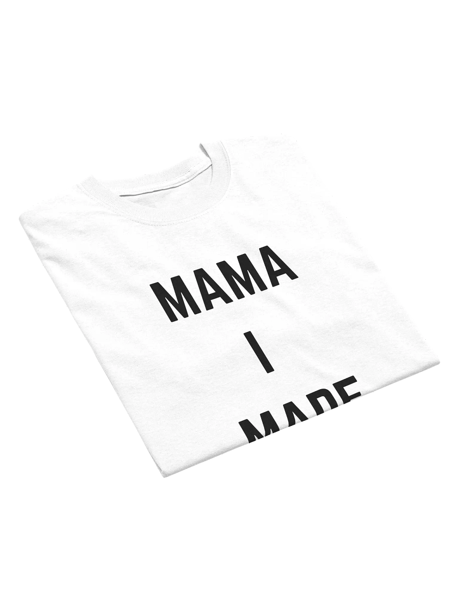 Mama I Made It Tee (White) product image (4)