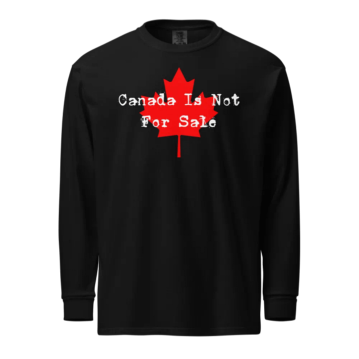 Canada Is Not For Sale and Canada Is Our Ally Long Sleeve Tee product image (2)