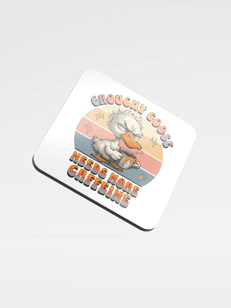 Grouchy Goose Needs More Caffeine Glossed Cork Coaster product image (2)