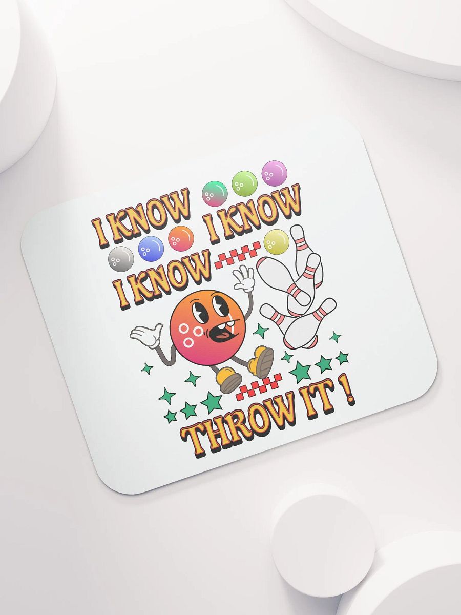 I Know I Know I Know Throw It Bowling Strike Excitement Mouse Pad product image (5)