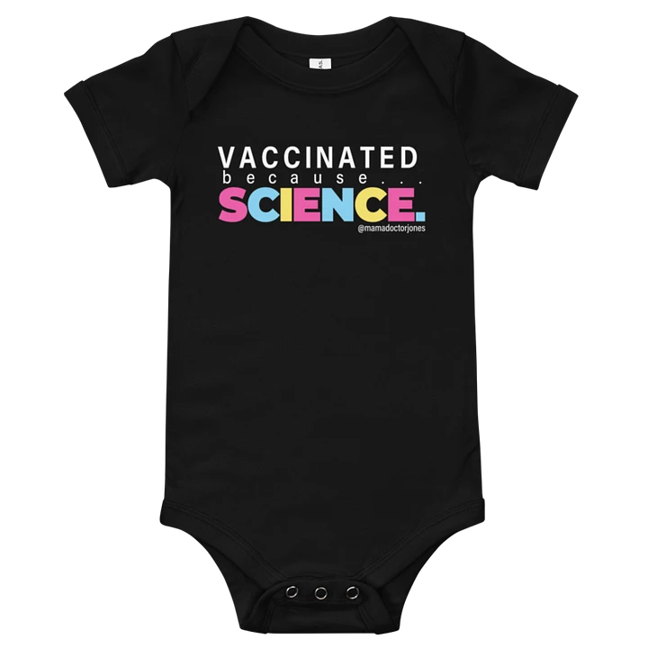 Vaccinated Because Science Baby Onesie - Black product image (1)