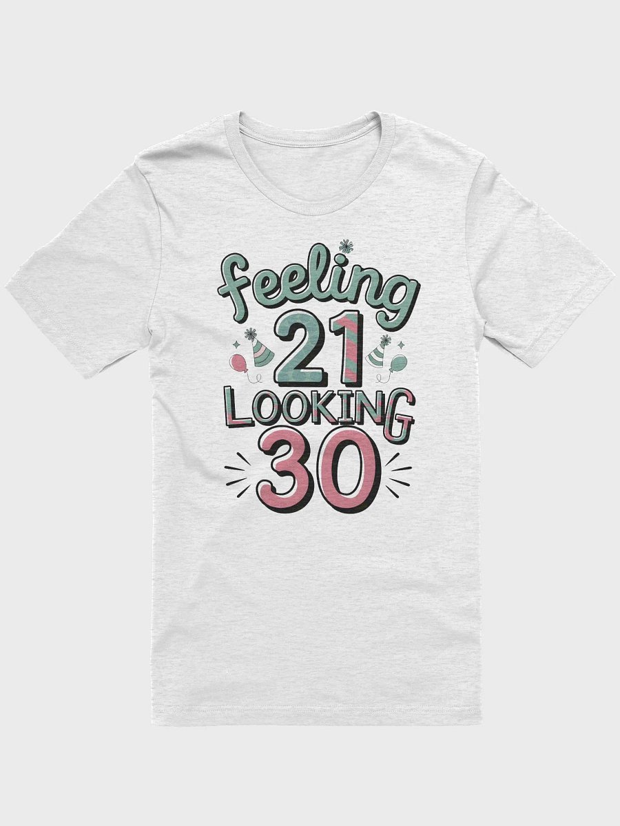 “feeling 21 looking 30