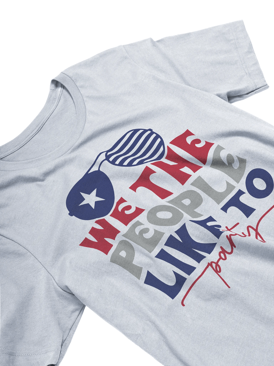 We The People Like To Party T-shirt product image (13)