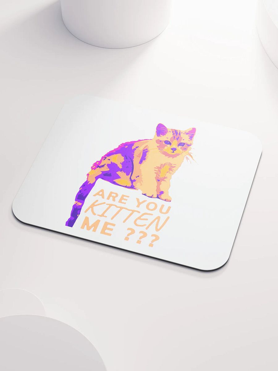 ARE YOU KITTEN ME??? product image (3)