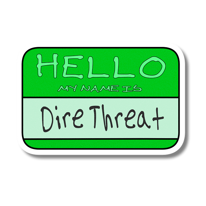 "Hello My Name is: Dire Threat" Green Vinyl Sticker product image (2)