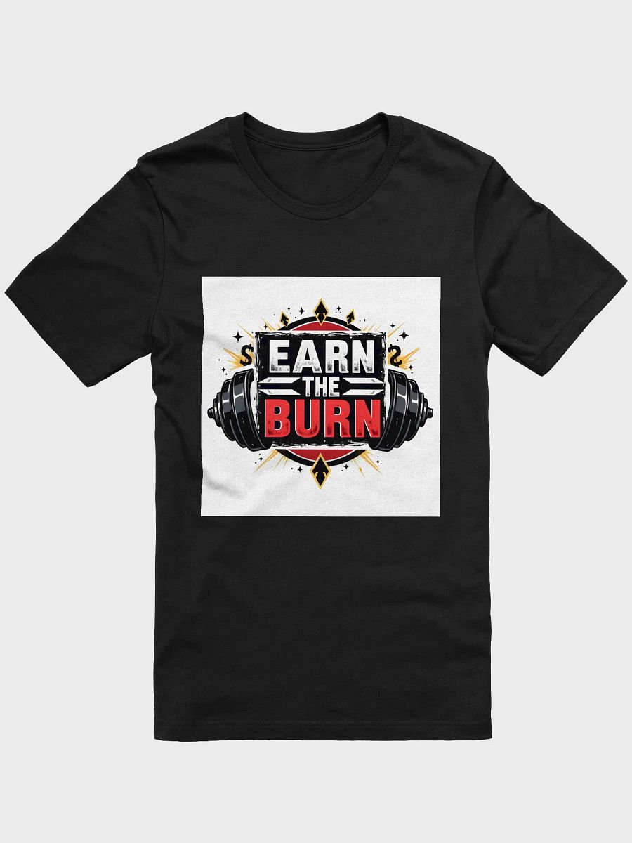 EARN THE BURN Motivational T-Shirt product image (2)