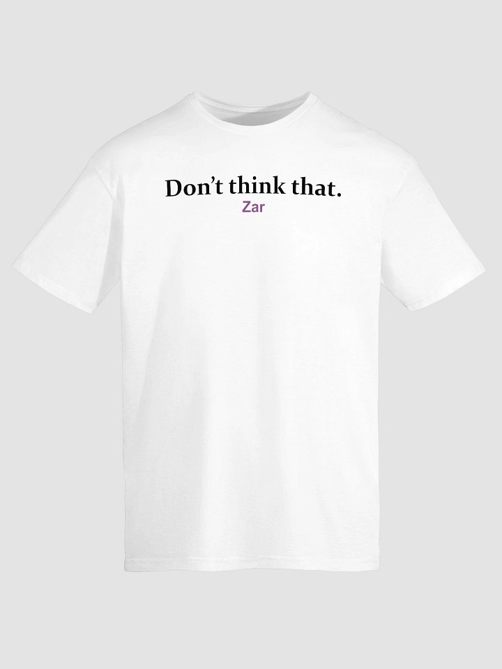 Zar The Star Don’t Think That Zar Shirt product image (1)