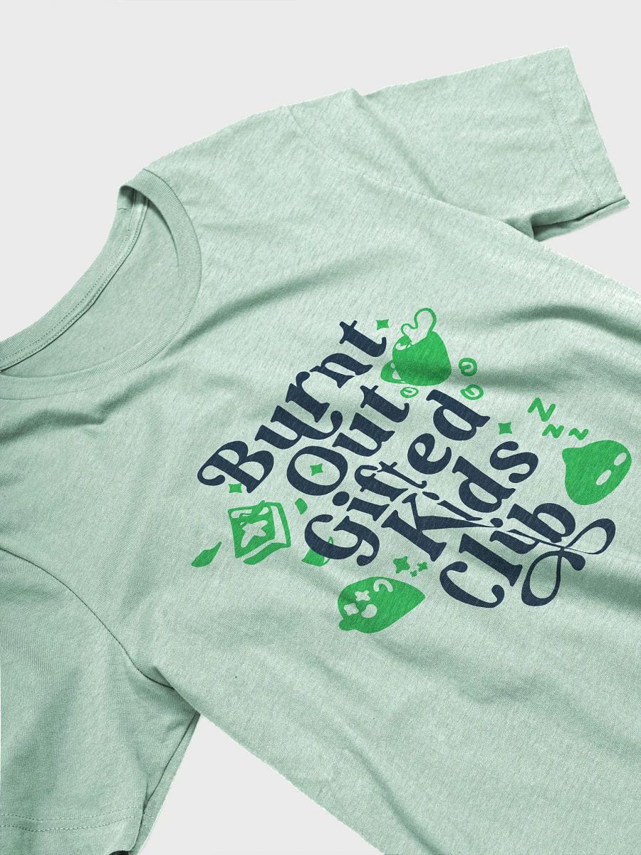 Burnt Out Gifted Kids Club T-Shirt - Sagemode product image (2)