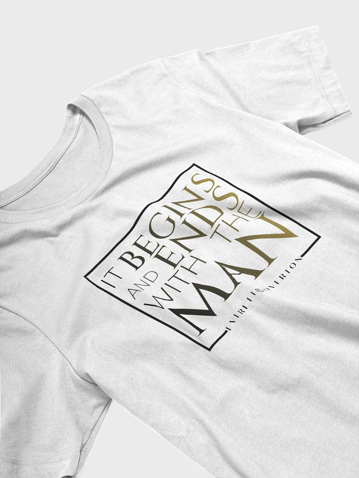 It Begins and Ends With the Man White T-Shirt product image (2)