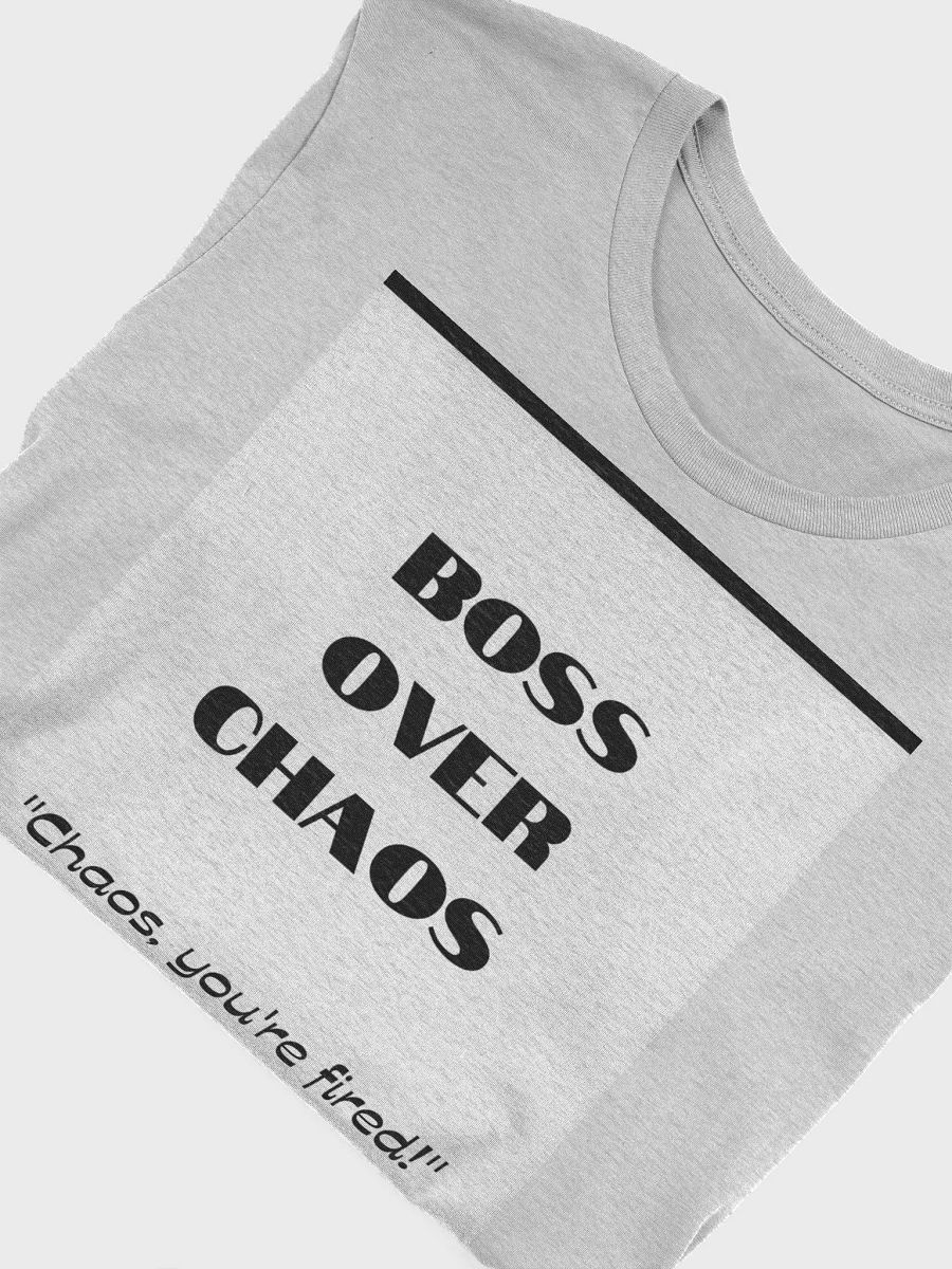 Boss Over Chaos T-shirt product image (47)