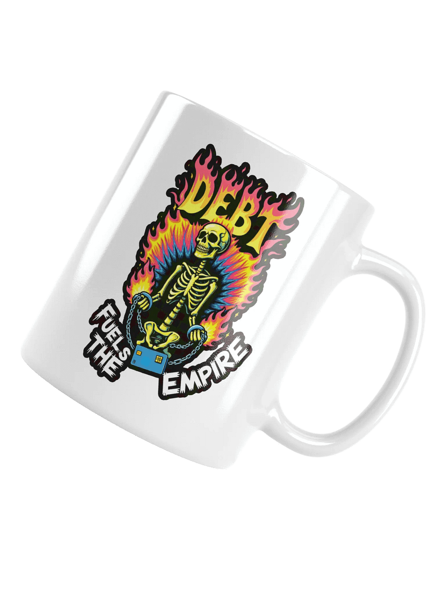 Debt Fuels The Empire Mug product image (4)