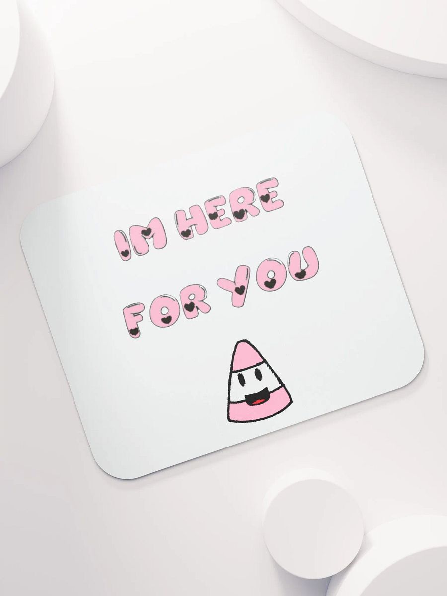 IM HERE FOR YOU - Mouse Pad product image (7)