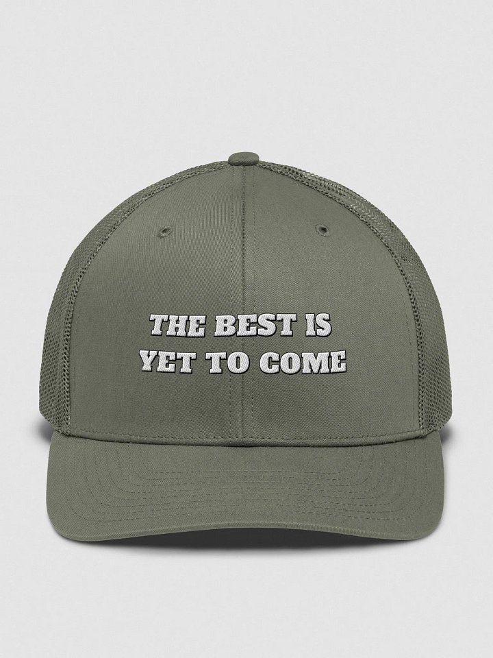The Best Is Yet To Come Trucker Hat product image (1)